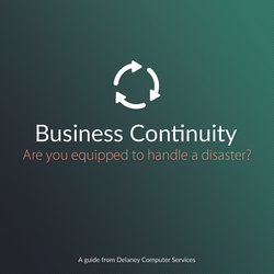 Business Continuity: Are You Equipped To Handle A Disaster?