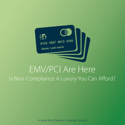 EMV & PCI ARE HERE.. IS NON-COMPLIANCY A LUXURY YOU CAN AFFORD?