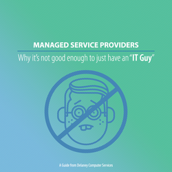 WHY IT’S NOT GOOD ENOUGH TO JUST HAVE AN “IT GUY”
